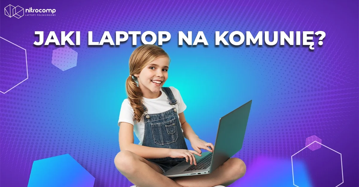 Laptop na komunię 2026 – komputer dla dziecka do nauki i zabawy