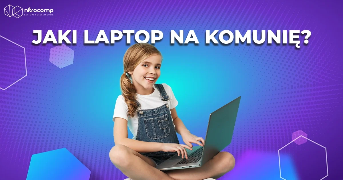 Laptop na komunię 2026 – komputer dla dziecka do nauki i zabawy